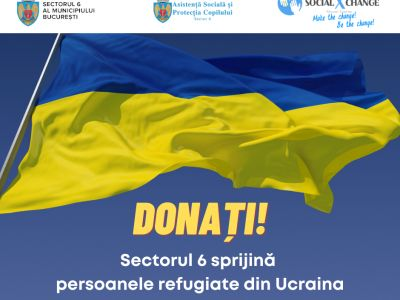 Sectorul 6 sprijină persoanele refugiate din Ucraina